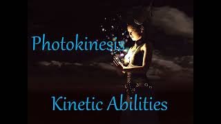 Photokinesis Light Control Ictiokinesis Light Element Control Photon Arts Kinetic Abilities [upl. by Nikal]