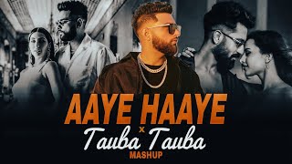 Aaye Haaye X Tauba Tauba  Mashup  Best Of Karan Aujla 2024 [upl. by Neau955]