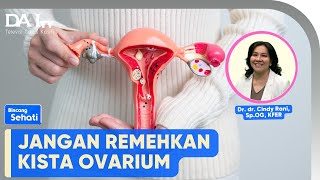 Bahaya Kista Ovarium  Bincang Sehati [upl. by Hodosh]