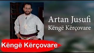 Artan Jusufi  Kenge Kercovare LIVE [upl. by Ferdy]