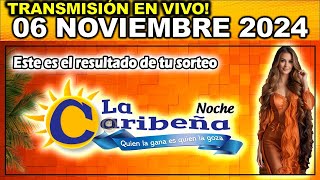 CARIBEÑA NOCHE Resultado CARIBEÑA NOCHE del MIÉRCOLES 06 de noviembre de 2024 [upl. by Coppins119]