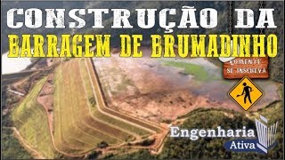 Como é construída uma Barragem  Brumadinho MG [upl. by Patricio]