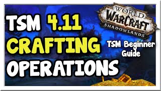 TSM 411 Beginner Guide  Crafting Operations amp Restocking 2022 Shadowlands  WoW Gold Making Guide [upl. by Gayel]