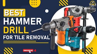 The 6 Best Hammer Drills for Tile Removal  Hammer Drills Review in 2024 [upl. by Staffan536]