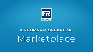 A FedRAMP Overview The FedRAMP Marketplace [upl. by Haskins]