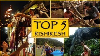 Top 5 Things To DoSee  Rishikesh [upl. by Deedahs]