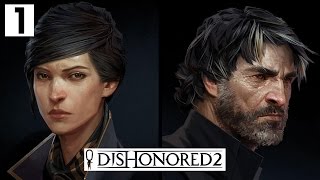 Dishonored 2 Gameplay Part 1  Team Corvo or Team Emily  Lets Play Walkthrough Stealth PC [upl. by Enylekcaj]