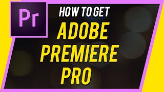 How to Get Adobe Premiere Pro  Free Trial [upl. by Ainotna869]