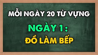 Mỗi ngày 20 TỪ VỰNG MỚI tiếng Anh  Theo chủ đề  NGÀY 1 [upl. by Assiluy]