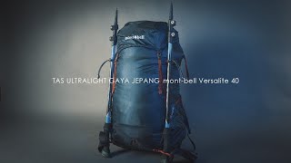 Tas Ultralight montbell Versalite 40 Simpel Elegan Fungsional  GEAR REVIEW [upl. by Ecnahs420]