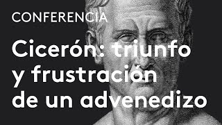 Cicerón triunfo y frustración de un advenedizo  Francisco Pina Polo [upl. by Saul]