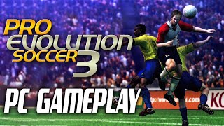 Pro Evolution Soccer 3 2003  PC Gameplay [upl. by Anneis]