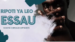 ESSAU SEHEMU 1 RIPOTI YA LEO [upl. by Neerbas]