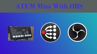 ATEM Mini With OBS plus Companion [upl. by Blossom870]