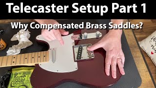 Telecaster Setup Part 1 Why Compensated Brass Saddles [upl. by Sinnaiy]