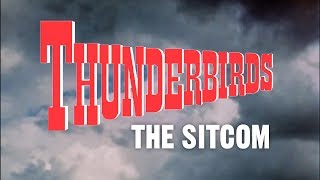 Thunderbirds The Sitcom [upl. by Murphy]