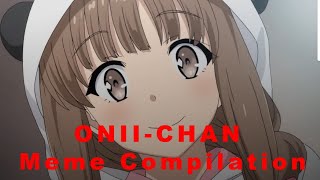 OniiChan Meme Compilation [upl. by Niki]