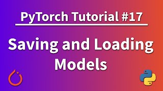 PyTorch Tutorial 17  Saving and Loading Models [upl. by Yvor333]