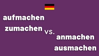 AUFMACHEN  ZUMACHEN  ANMACHEN  AUSMACHEN [upl. by Hogue40]