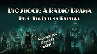 BioShock A Radio Drama Pt 1 [upl. by Paviour21]