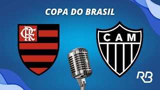 🔴 Flamengo 3 x 1 AtléticoMG  Copa do Brasil  03112024  Rogério Assis e Alexandre Praetzel [upl. by Mook682]