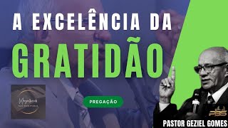 A EXCELÊNCIA DA GRATIDÃO  Pregação [upl. by Paxon]