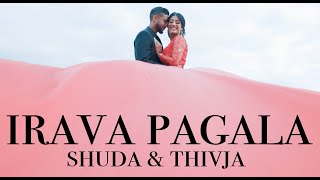 Irava Pagala 4K  Shuda amp Thivja [upl. by Lobell]