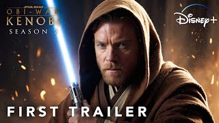 ObiWan Kenobi SEASON 2 2025  FIRST TRAILER Concept  Star Wars amp Lucasfilm  Obi Wan Kenobi 2 [upl. by Aivata341]