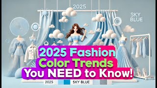 2025 Fashion Color Trends You NEED to Know [upl. by Siusan]