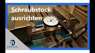 Konventionelle Fräsmaschine bedienen  Schraubstock ausrichten [upl. by Bloch]