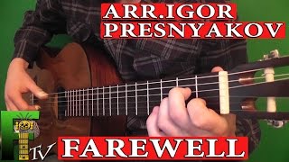 Farewell arr by Igor Presnyakov  FingerstyleTV [upl. by Cohen]