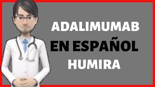 ADALIMUMAB  HUMIRA En Español ✅ [upl. by Ettedo]