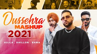 Dussehra Mashup 2021  Karan Aujla  Dilpreet Dhillon Ranjit Bawa  Latest Punjabi Songs 2021 [upl. by Noremak]