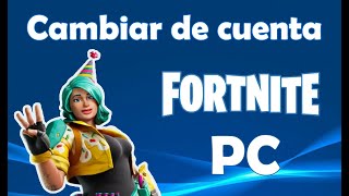 Como cambiar de cuenta en Fortnite PC [upl. by Leif]