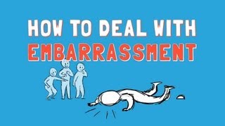 How to Deal with Embarrassment [upl. by Adnawal]