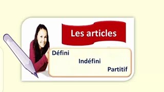 Les Articles Définis et Indéfinis Expliqués Facilement  Grammaire Française [upl. by Ise139]