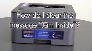 How do I clear the message Jam Inside  Brother HLL2360DW [upl. by Nnoj]