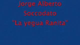 La yegua Ranita Jorge Alberto Soccodato [upl. by Nimesay]