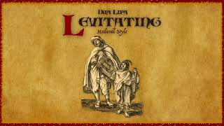 Levitating  DuaLipa  Medieval Style Cover [upl. by Nnylyt37]