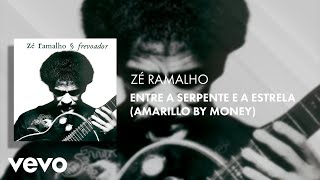 Zé Ramalho  Entre a Serpente e a Estrela Amarillo By Money Áudio Oficial [upl. by Kessiah]