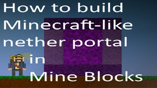 How to build Minecraftlike nether portal in Mine Blocks version 127 [upl. by Starling927]