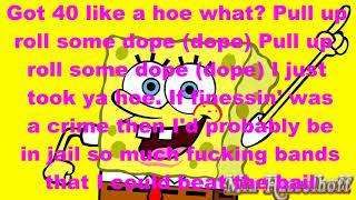 I Finessed Your Bitch SpongeBob Rap Lyrics On Screen ACOT Feat Young Plvg [upl. by Xaviera796]