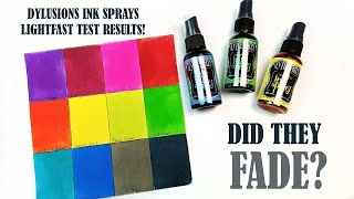 Dylusions Ink Sprays  Are They Lightfast or Fugitive Test Results are In Theyre INSANE [upl. by Armmat491]