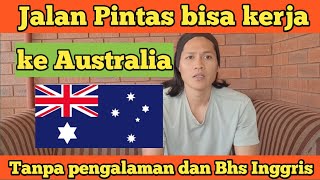 eps20 Jalan pintas kerja di Australia tanpa pengalaman dan bahasa inggris [upl. by Baalman]