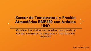 Sensor de Presión Atmosférica y Temperatura BMP280  Datos ordenados paquete y nombre de equipo [upl. by Maurizia]