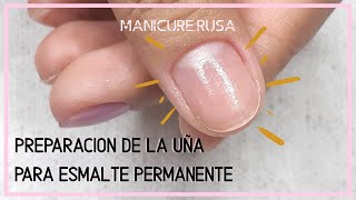 PREPARACIÓN DE LA UÑA PARA ESMALTADO PERMANENTE  TÉCNICA MANICURE RUSA [upl. by Neersin407]