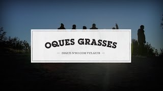 Oques Grasses  Sonunucell [upl. by Anirual]