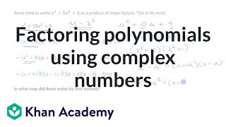 Factoring polynomials using complex numbers  Khan Academy [upl. by Wittenburg]