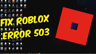 How To Fix Roblox Error Code 503 Service Unavailable  Google Chrome [upl. by Koa]