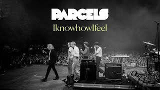 Parcels  Iknowhowifeel Lyric Video [upl. by Ody]